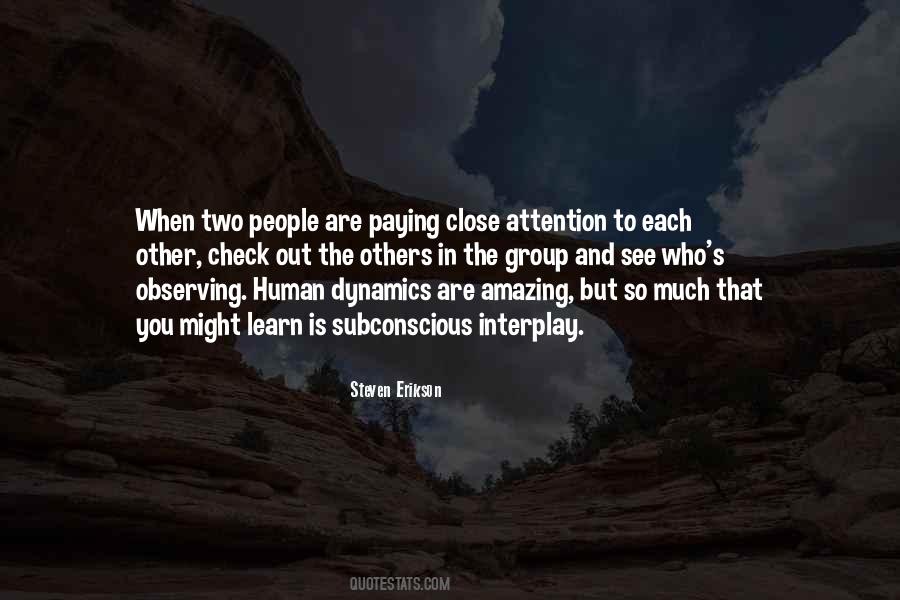 Quotes About Paying Attention To People #252909