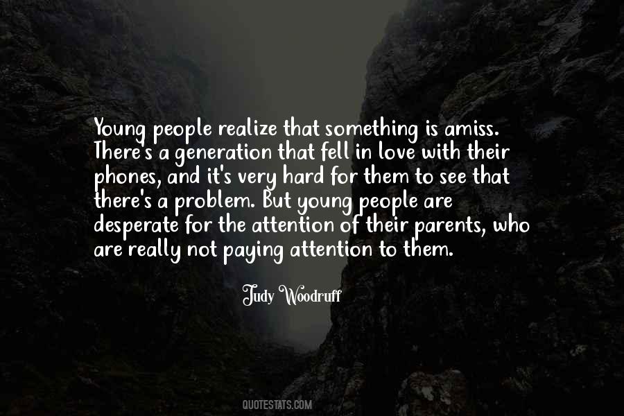 Quotes About Paying Attention To People #338197