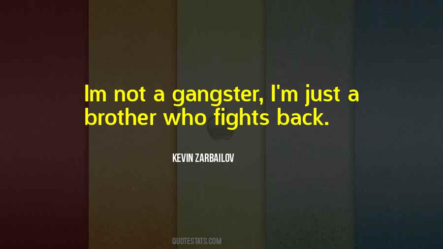 A Gangster Quotes #1082469