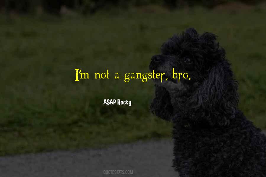 A Gangster Quotes #1635569
