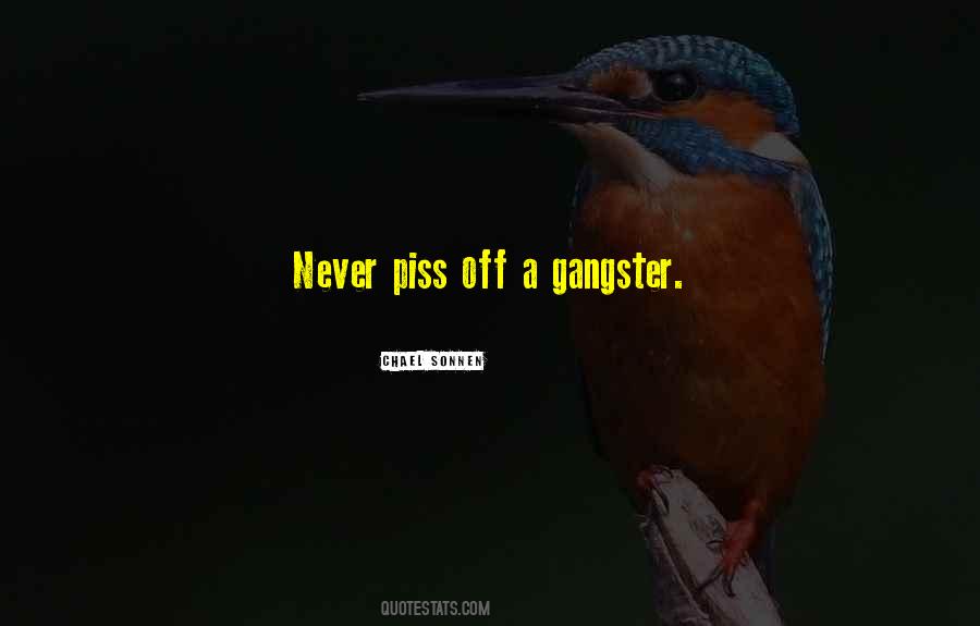 A Gangster Quotes #807937