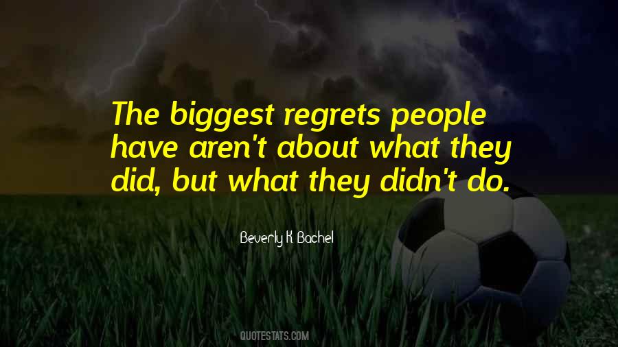 My Biggest Regrets Quotes #741557