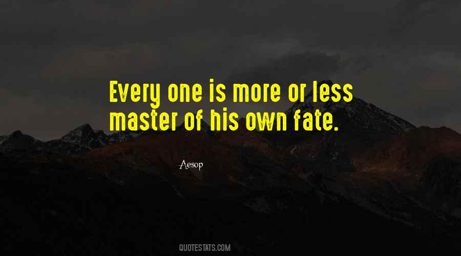 Master Of Your Fate Quotes #1551419