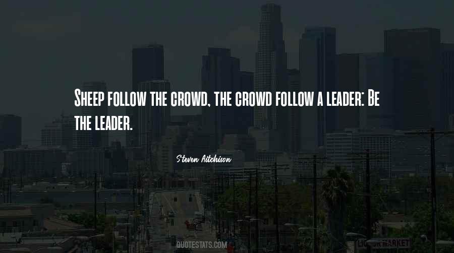 Follow The Crowd Quotes #11260