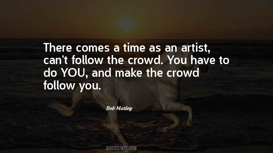 Follow The Crowd Quotes #1380750