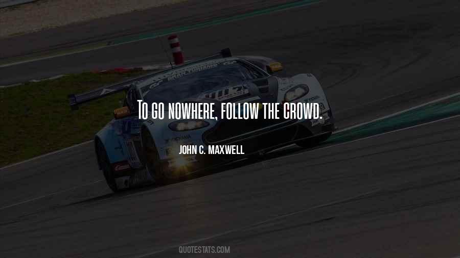 Follow The Crowd Quotes #1422968