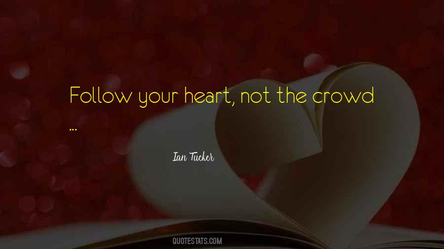 Follow The Crowd Quotes #379499