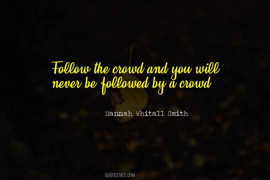 Follow The Crowd Quotes #76777