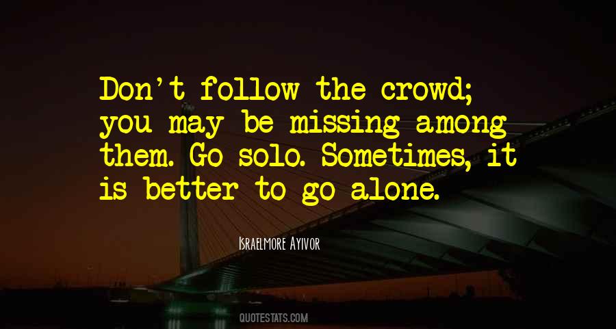 Follow The Crowd Quotes #864519