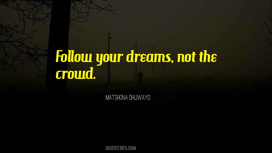 Follow The Crowd Quotes #963187