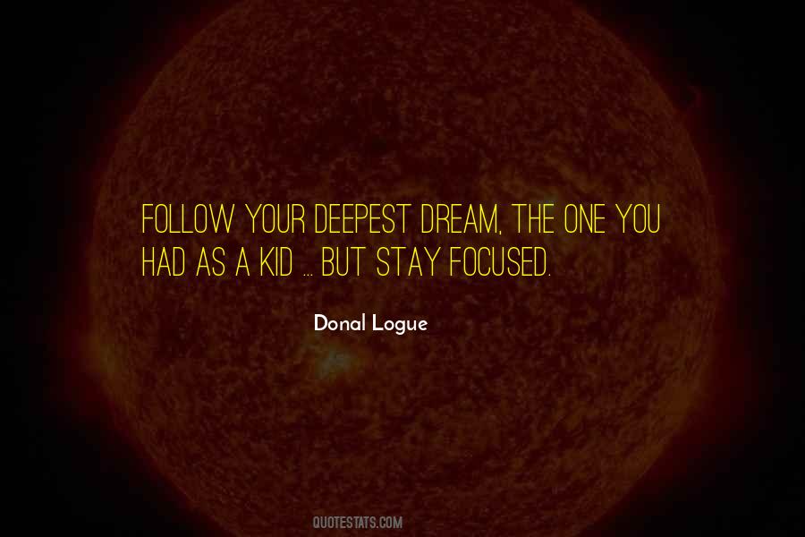 Follow The Dream Quotes #1156338