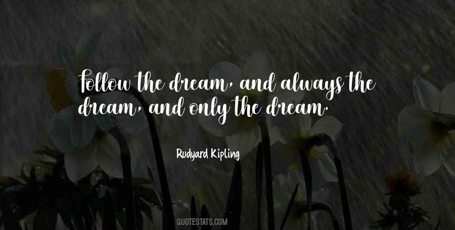 Follow The Dream Quotes #774825