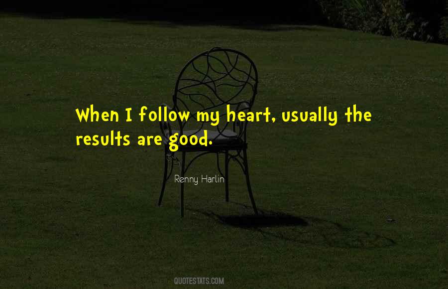 Follow The Heart Quotes #64883