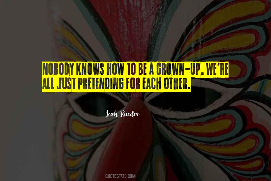 Be Grown Up Quotes #631169