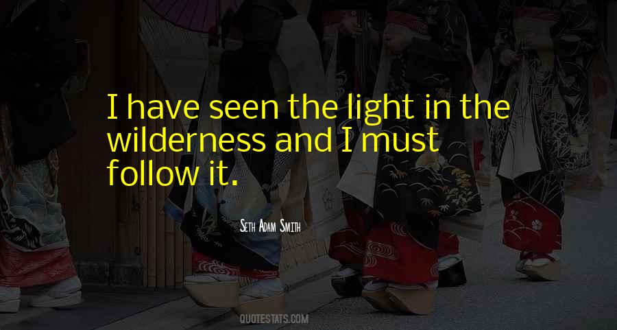 Follow The Light Quotes #669909