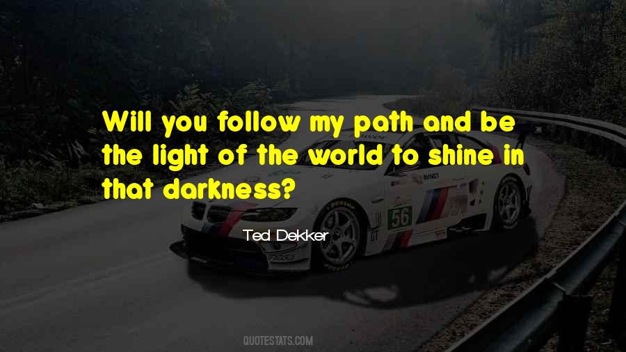 Follow The Light Quotes #698855