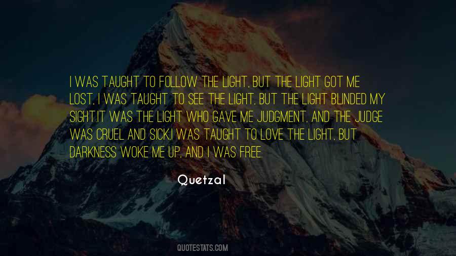Follow The Light Quotes #769113
