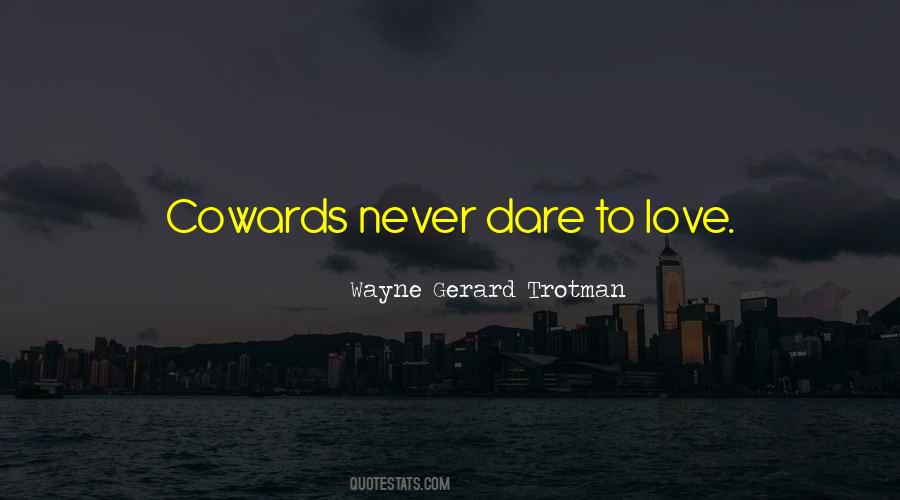 Dare Love Quotes #1314155