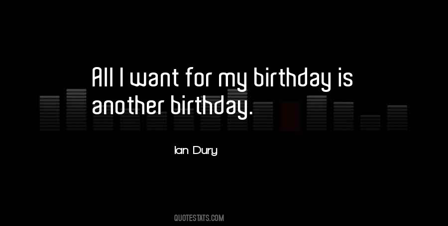 All I Want For My Birthday Quotes #525812