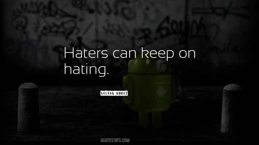 Quotes About Haters Hating #208704