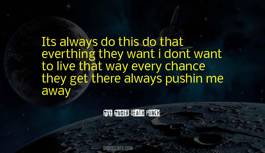 I Want To Get Away Quotes #36948