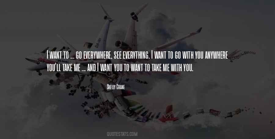 I Want To Go Anywhere Quotes #1181411