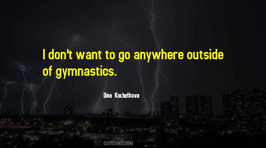 I Want To Go Anywhere Quotes #961820