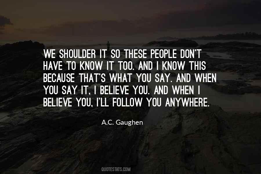 Follow What You Believe Quotes #1674852
