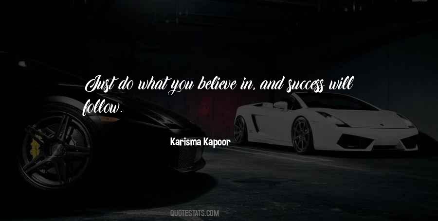 Follow What You Believe Quotes #331206