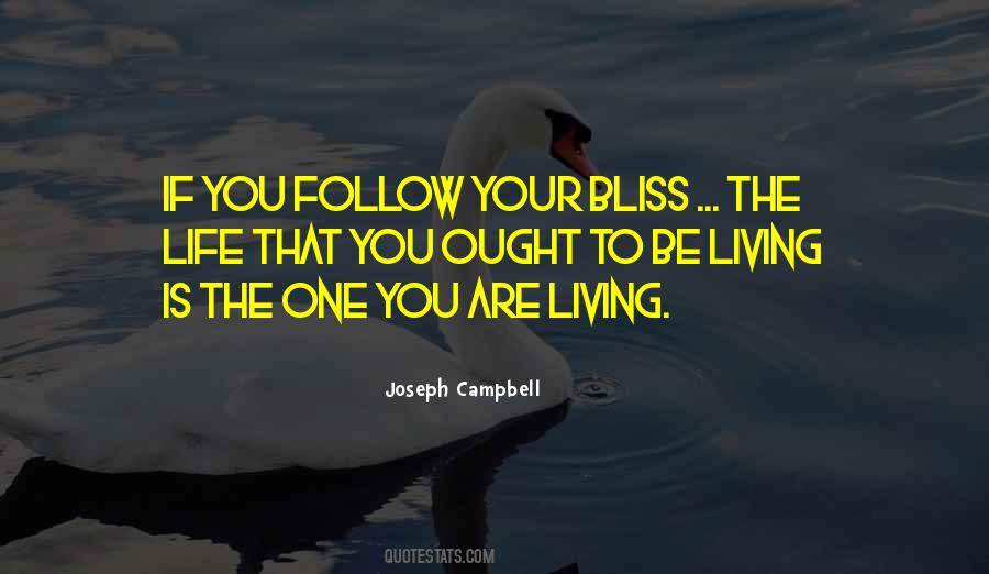 Follow Your Bliss Quotes #1513863