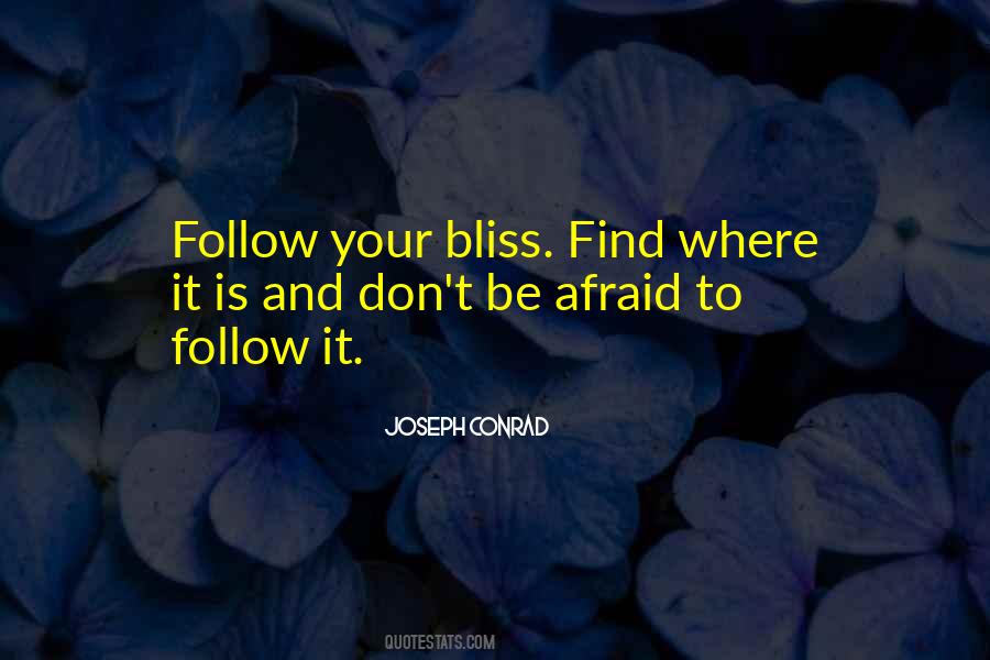 Follow Your Bliss Quotes #530201