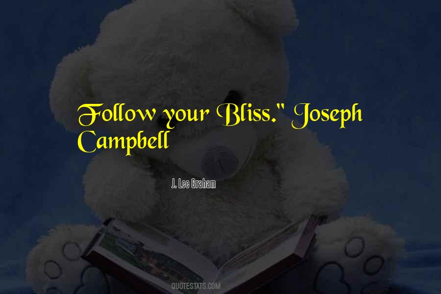 Follow Your Bliss Quotes #99293