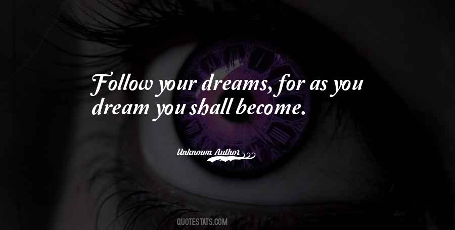 Follow Your Dream Quotes #949940