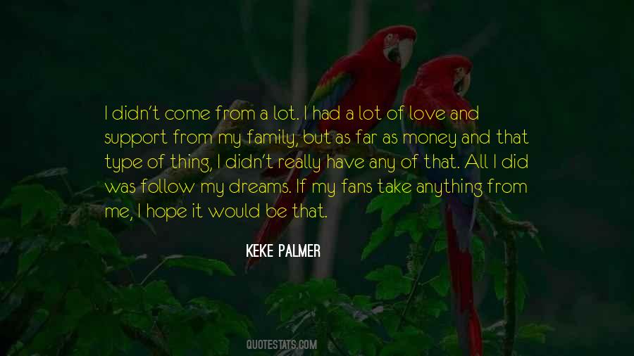 Follow Your Dreams And Love Quotes #443870 Follow Your Dreams And Love Quotes #443870