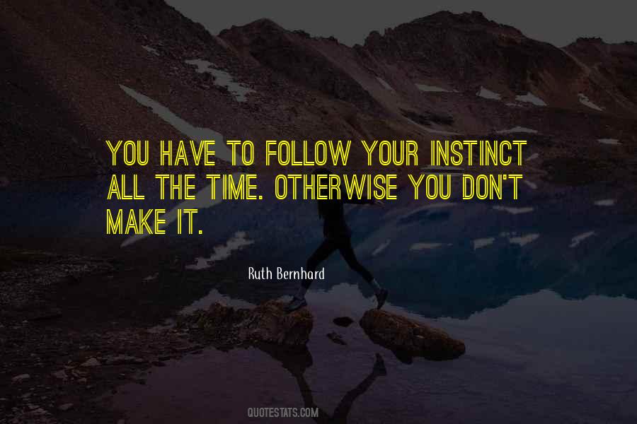 Follow Your Gut Instinct Quotes #1878089