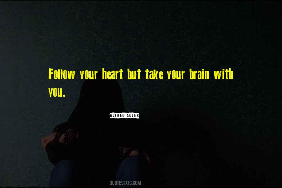 Follow Your Heart Quotes #1087903