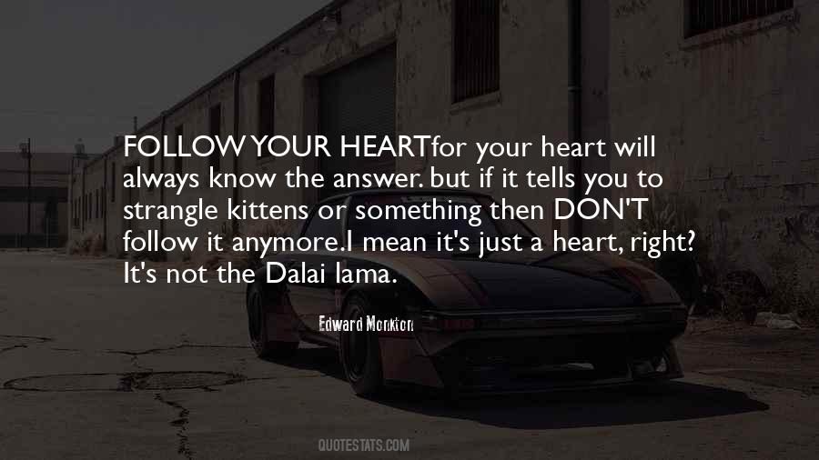 Follow Your Heart Quotes #1185378