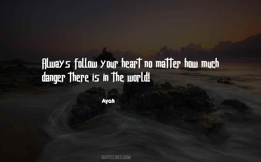 Follow Your Heart Quotes #1200682