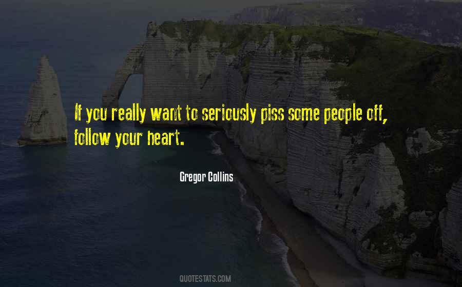 Follow Your Heart Quotes #1246795