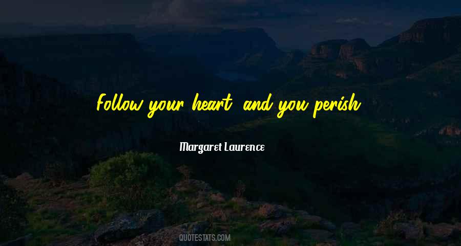 Follow Your Heart Quotes #1355671