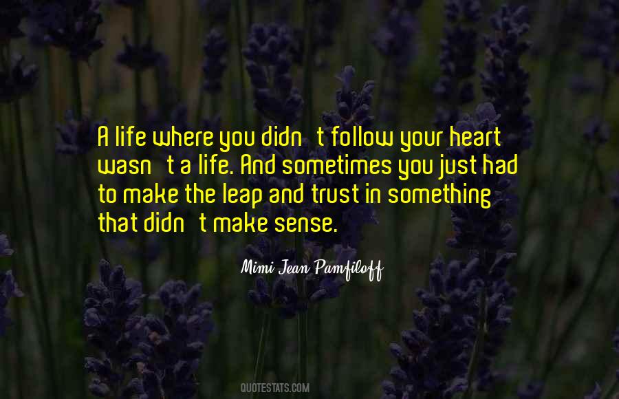 Follow Your Heart Quotes #1565477