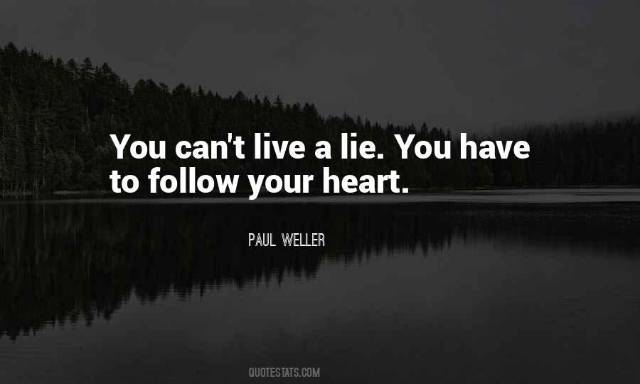 Follow Your Heart Quotes #1608214