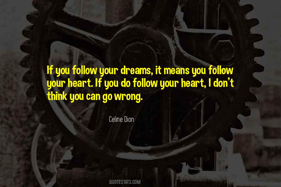 Follow Your Heart Quotes #1670823