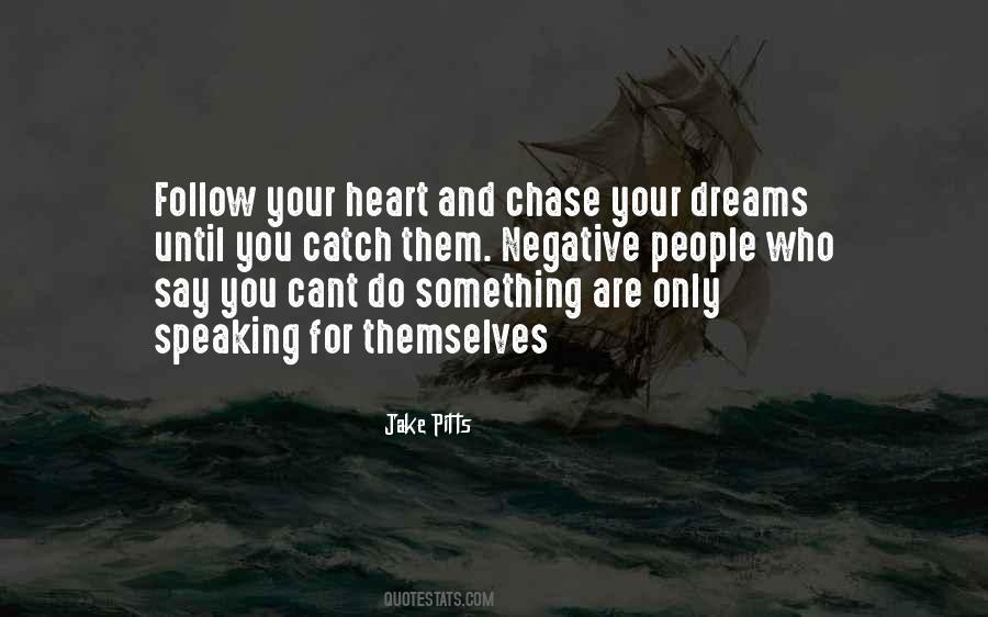 Follow Your Heart Quotes #1708614