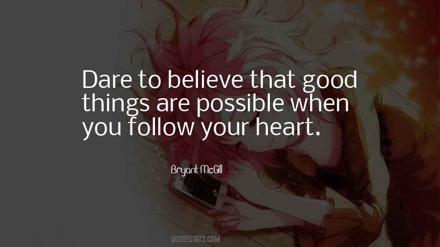 Follow Your Heart Quotes #1728788