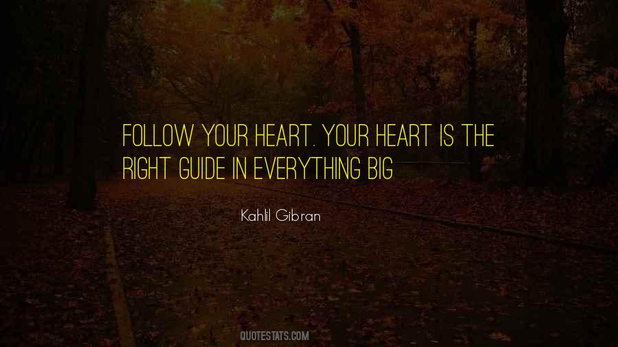 Follow Your Heart Quotes #1730869