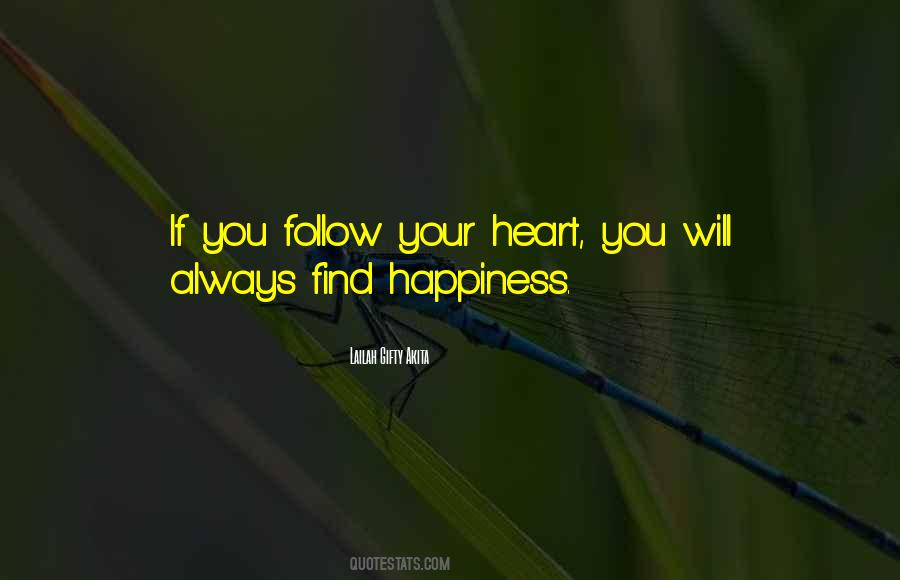 Follow Your Heart Quotes #1735237