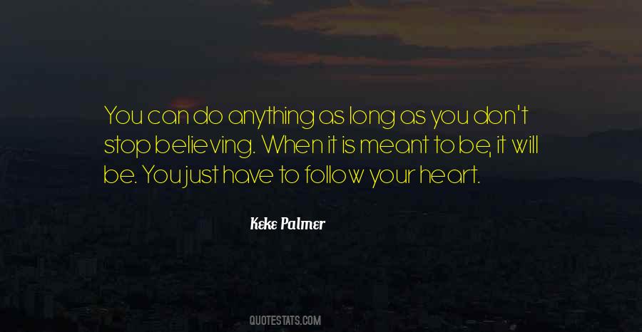 Follow Your Heart Quotes #1831209