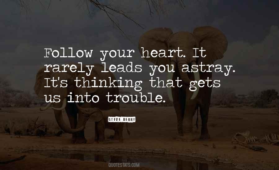 Follow Your Heart Quotes #306050