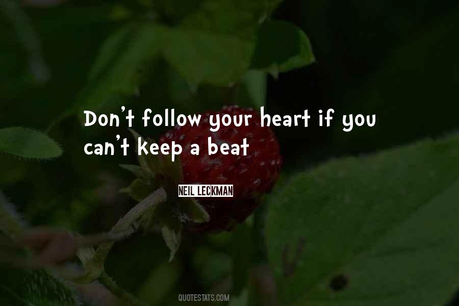 Follow Your Heart Quotes #389344